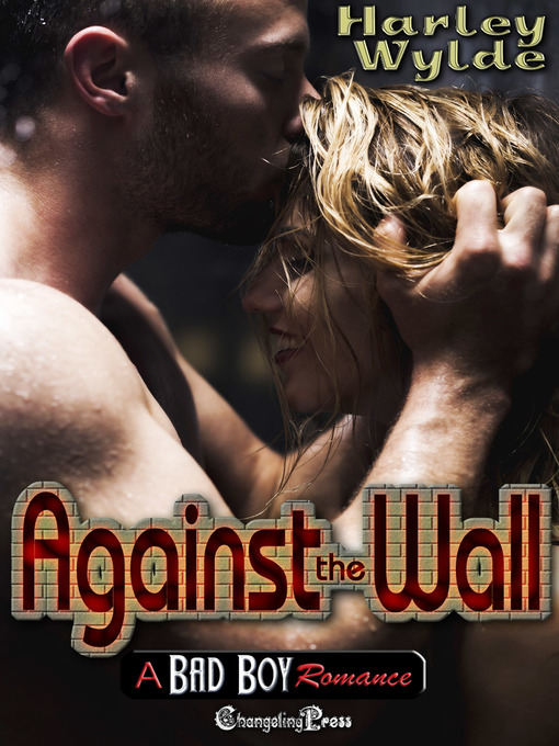 Title details for Against the Wall by Harley Wylde - Available